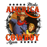 make america cowboy again | Teevron