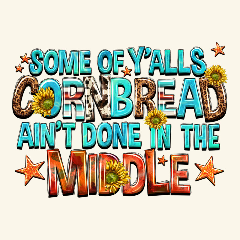 Some Of Yalls Cornbread Aint Done In The Middle Premium Hoodie by NancyCooperArtShop | Teevron