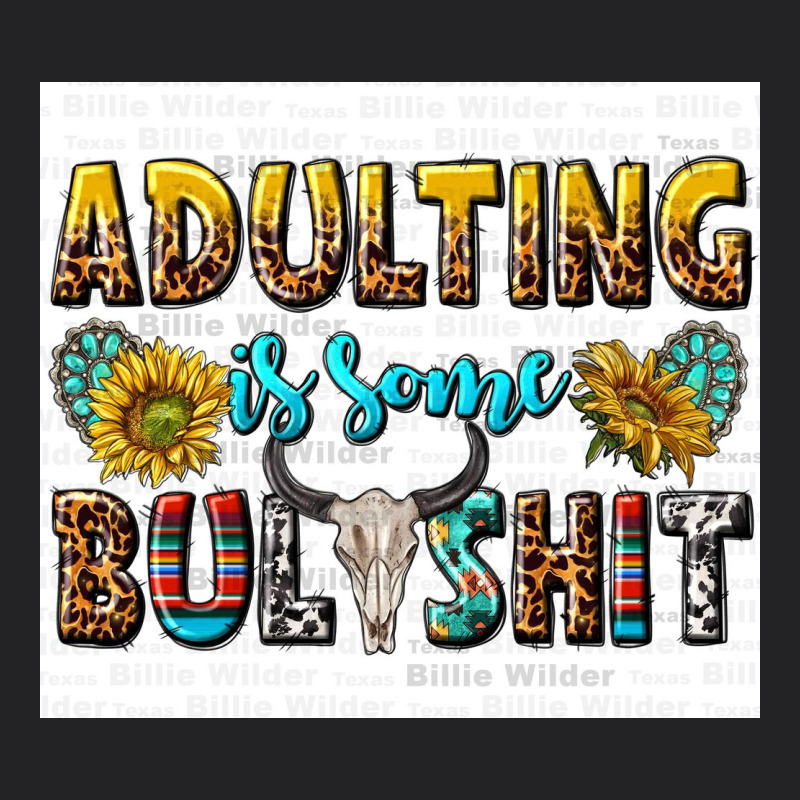 Adulting Is Some Bullshit Vintage Tee by texasbilliewilder | Teevron