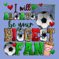 I Will Always Be Your Biggest Fan Soccer Long Sleeve Tee | Teevron