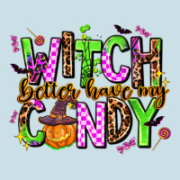 Witch Better Have My Candy Ladies Tee | Teevron
