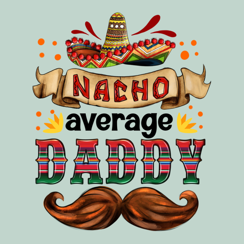 Nacho Average Daddy Zipper Hoodie by HRA Design Shop | Teevron