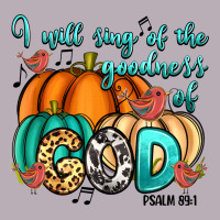 I Will Sing Of The Goodness Of God Psalm 89:1 Vintage Tee | Teevron