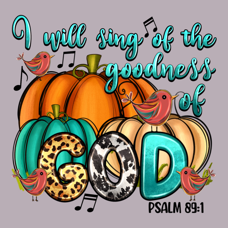 I Will Sing Of The Goodness Of God Psalm 89:1 Vintage Tee by RanaPortraitStore | Teevron