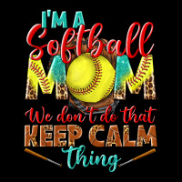 I'm A Softball Mom We Don't Do That Keep Calm Urban Hoodie | Teevron