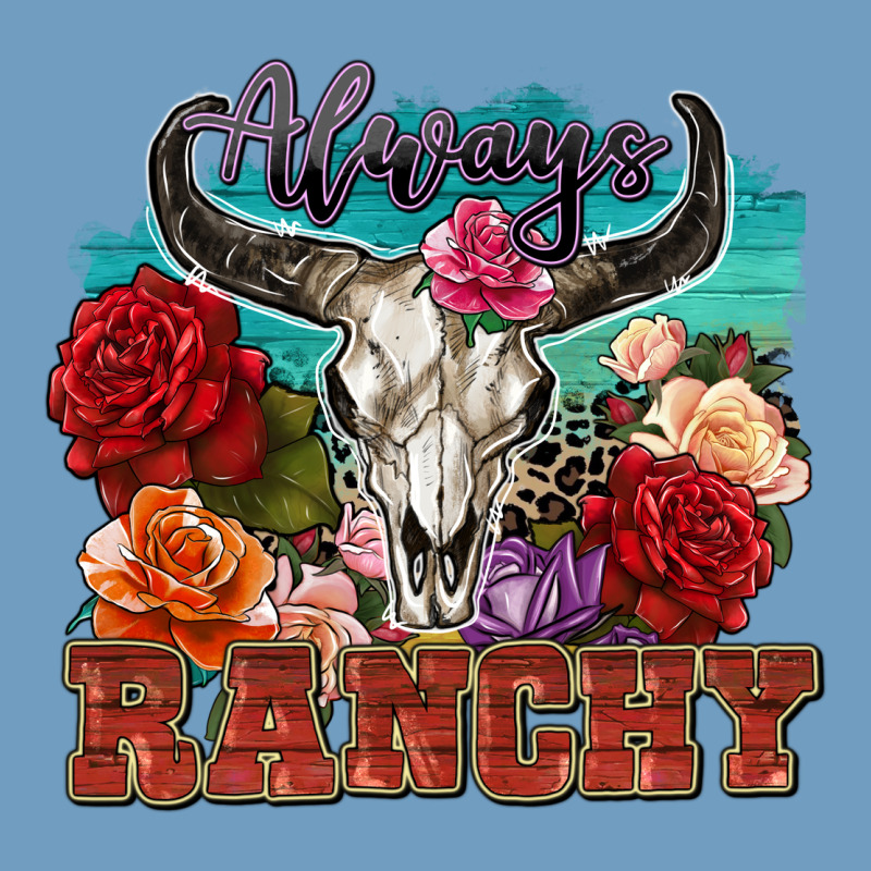 Always Ranchy Urban Heavy Tee by Zillion Design Studio | Teevron
