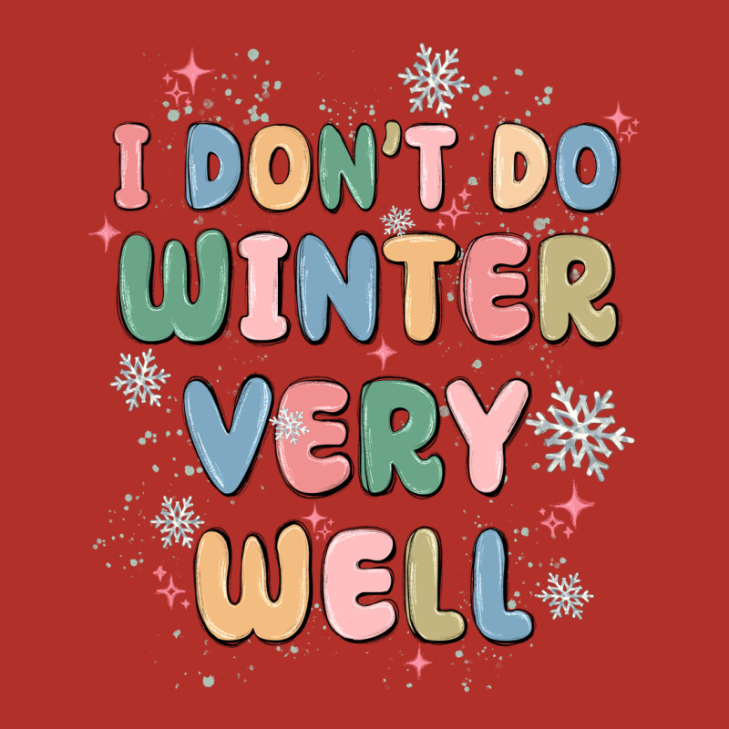 I Dont Do Winter Very Well Premium Hoodie by MaliasSmallBusiness | Teevron
