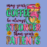 May Your Coffee Be Always Stronger Than Your Patie Long Sleeve Tee | Teevron