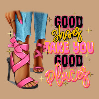 Good Shoes Take You To Good Places Black Fashion G Vintage Tee | Teevron