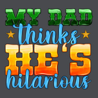 My Dad Thinks He Is Hilarious Zipper Hoodie | Teevron