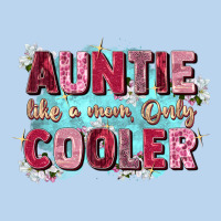 Auntie Like Mom Only Cooler Classic Tee | Teevron
