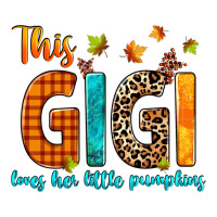 this gigi loves her little pumpkins | Teevron