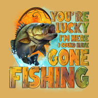 Youre Lucky Im Here I Could Have Gone Fishing Premium Hoodie | Teevron