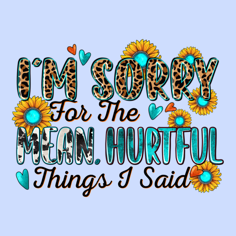 I'm Sorry For The Mean Hurtful Things I Said Urban Heavy Tee by Zillion Design Studio | Teevron