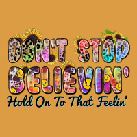 Don't Stop Believin' Hold On To That Feeling Urban Heavy Tee | Teevron
