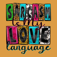 Sarcasm Is My Love Language Urban Heavy Tee | Teevron