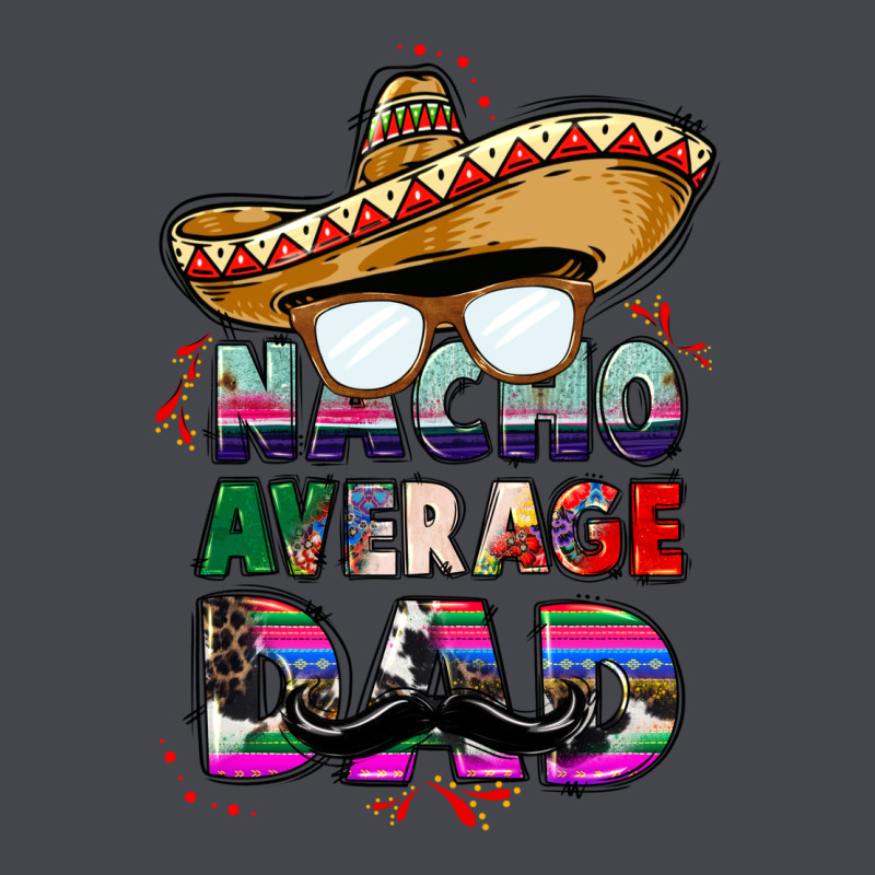 Nacho Average Dad Classic Tee by CTS Tumbler Store | Teevron