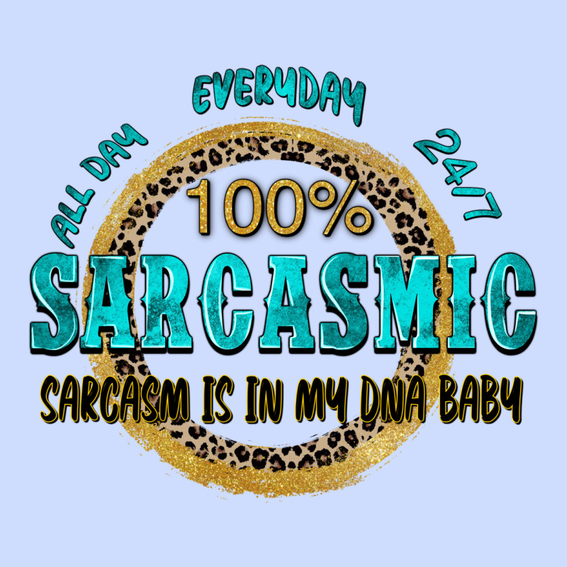 All Day Everyday 247 100 Sarcasmic Sarcasm Is In M Urban Heavy Tee by Zillion Design Studio | Teevron