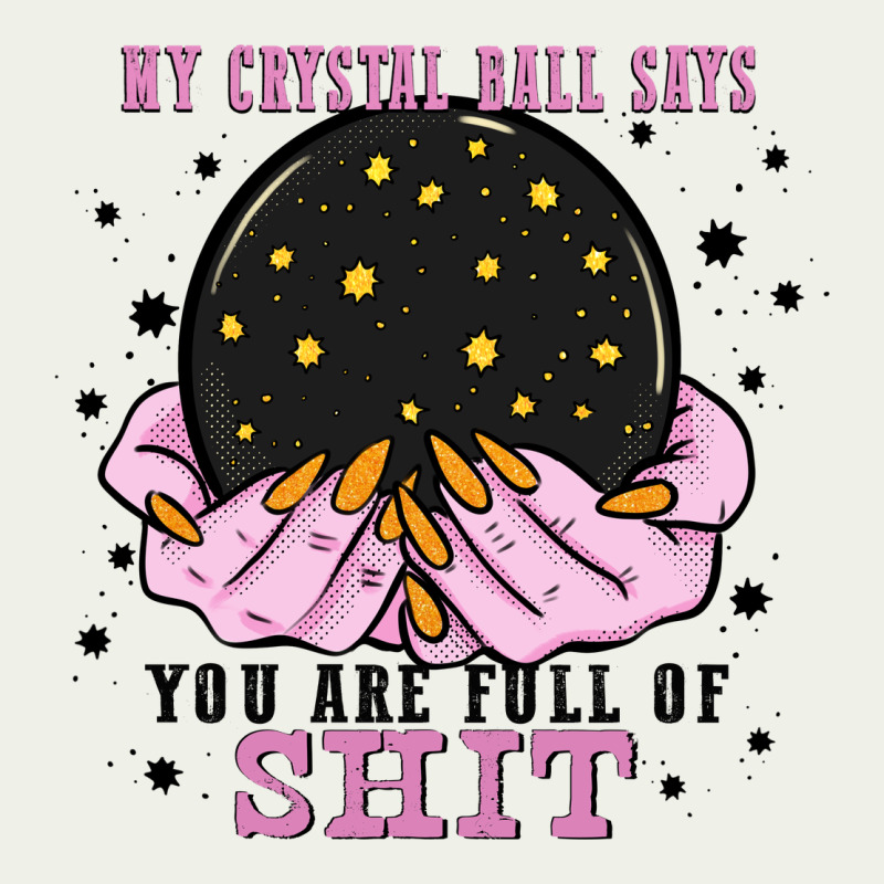 My Crystal Ball Says You Are Full Of Urban Heavy Tee by Zillion Design Studio | Teevron