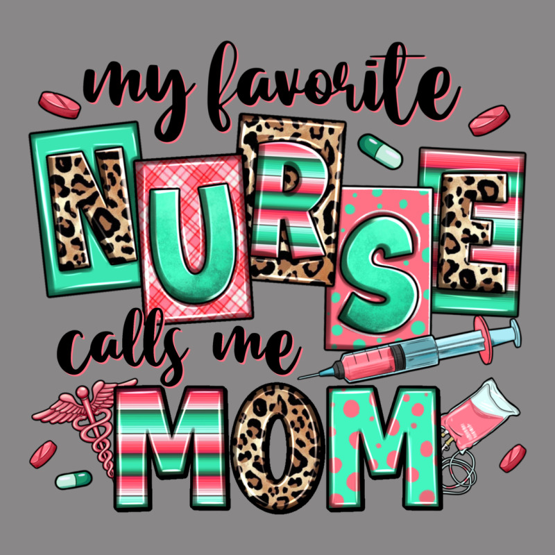My Favorite Nurse Calls Me Mom Vintage Tee by RanaPortraitStore | Teevron