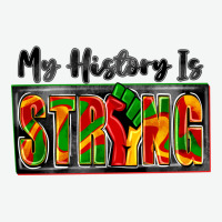My History Is Strong Urban Heavy Tee | Teevron