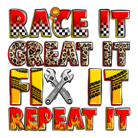 race it great it fix it repeat it | Teevron