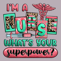 Im A Nurse Whats Your Superpower Vintage Tee | Teevron