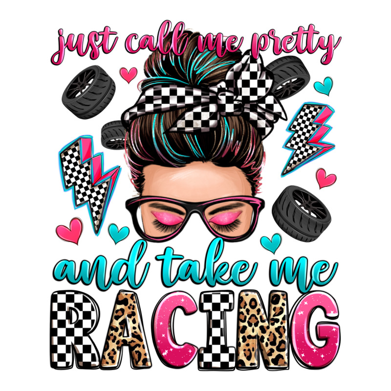 Just Call Me Pretty And Take Me Racing Long Sleeve Tee by Zillion Design Studio | Teevron