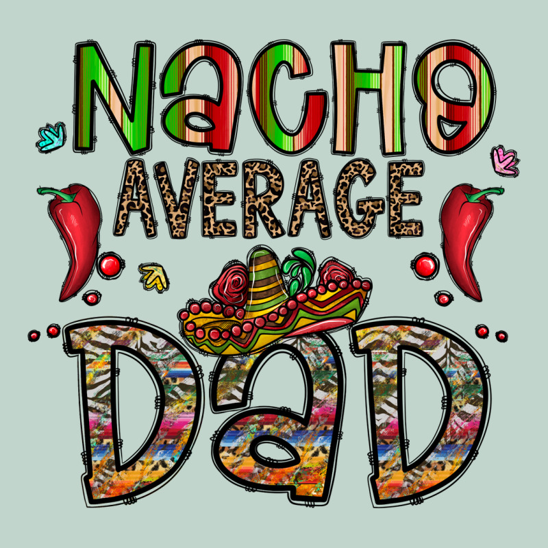 Nacho Average Dad Zipper Hoodie by CowhideDigitalArt | Teevron