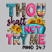 Thou Shalt Not Try Me Mood 24 7 Long Sleeve Tee | Teevron