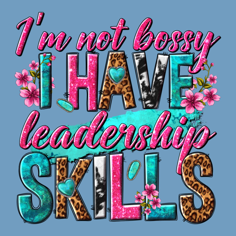 Im Not Bossy I Have Leadership Skills Urban Heavy Tee by texasbilliewilder | Teevron