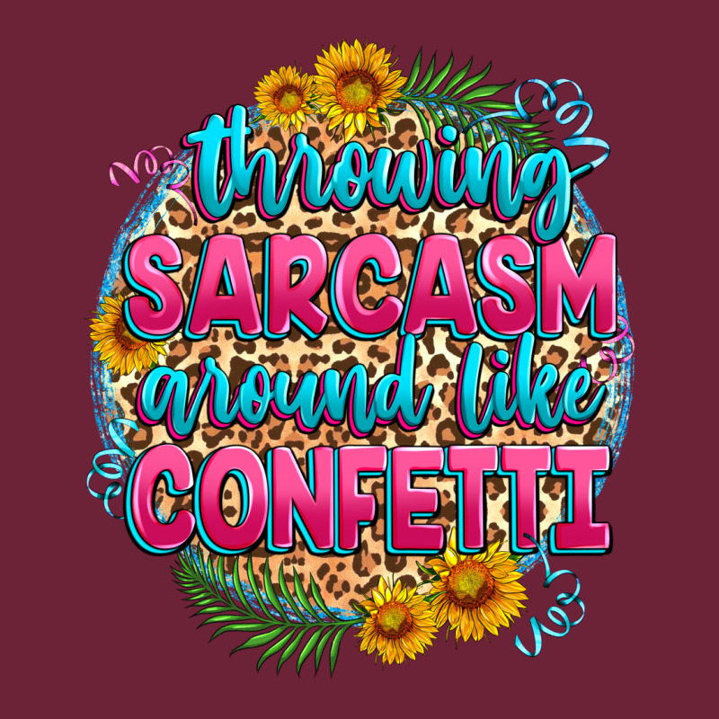 Throwing Sarcasm Around Like Confetti Long Sleeve Tee by Zillion Design Studio | Teevron