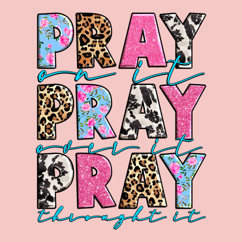 Pray On It Pray Over It Pray Throught It Urban Heavy Tee by texasbilliewilder | Teevron
