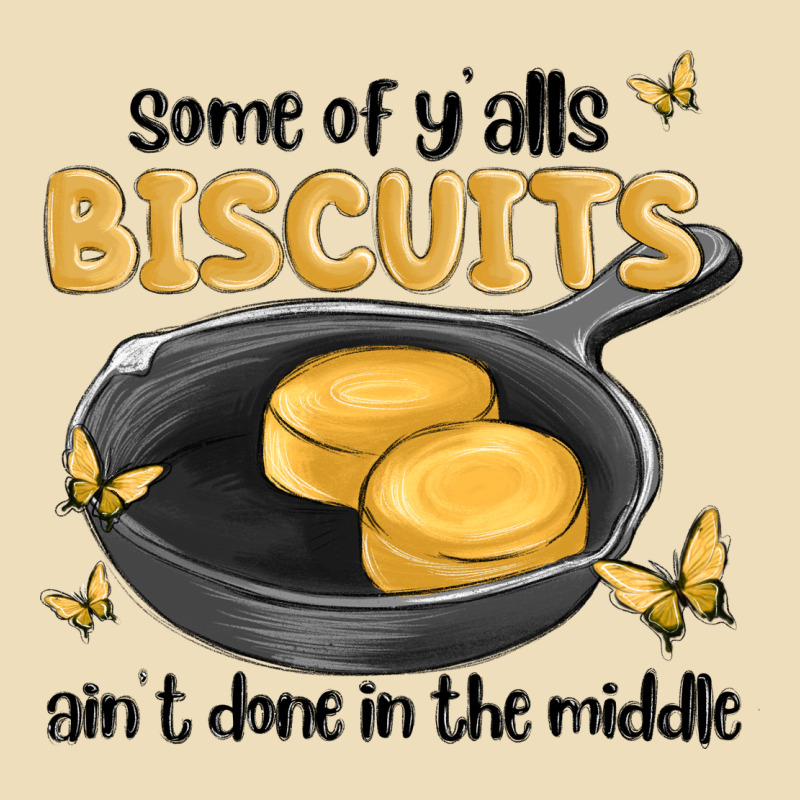 Some Of Yalls Biscuits Aint Done In The Middle Premium Hoodie by MaliasSmallBusiness | Teevron