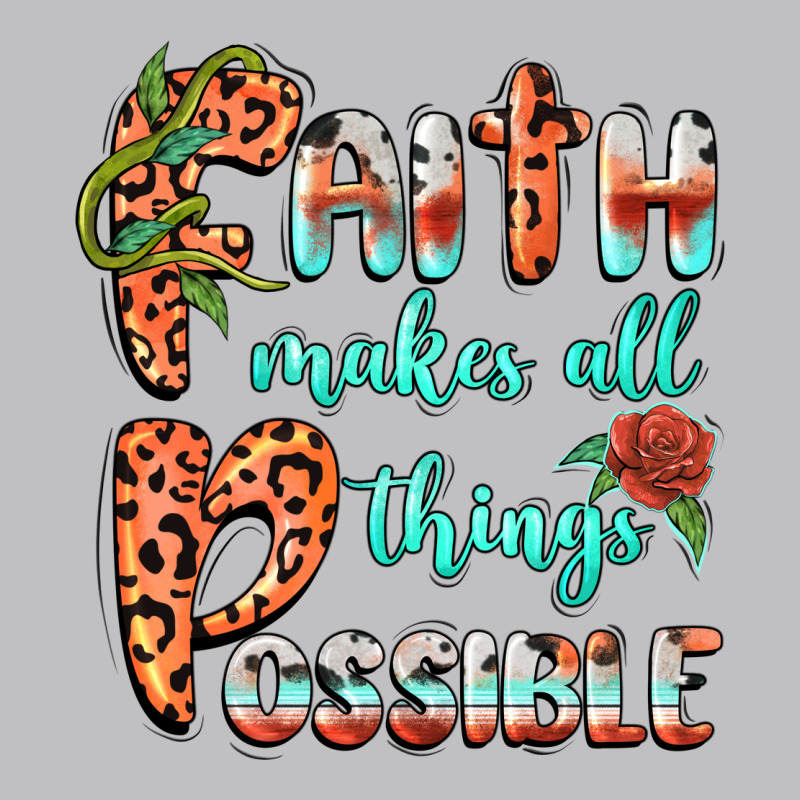 Faith Makes All Things Possible Classic Tee by BarkalooDesign | Teevron