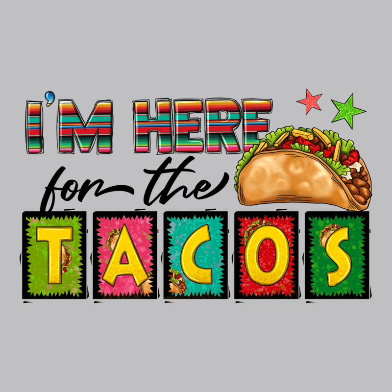 I'm Here For The Tacos Long Sleeve Tee by texasbilliewilder | Teevron