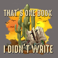 Thats One Book I Didnt Write Tbw Urban Heavy Tee | Teevron