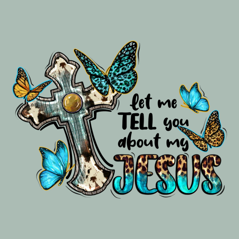 Let Me Tell You About My Jesus Classic Tee by BarkalooDesign | Teevron