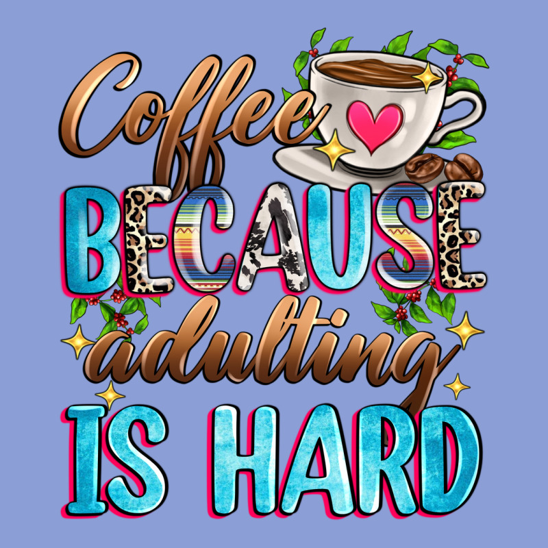 Coffee Because Adulting Is Hard Long Sleeve Tee by Zillion Design Studio | Teevron