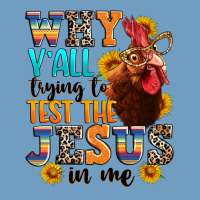 Why Yall Trying To Test The Jesus In Me Urban Heavy Tee | Teevron