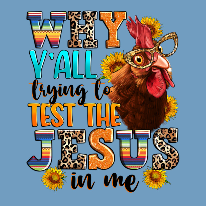 Why Yall Trying To Test The Jesus In Me Urban Heavy Tee by texasbilliewilder | Teevron