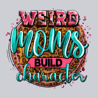 Weird Moms Build Character Classic Tee | Teevron