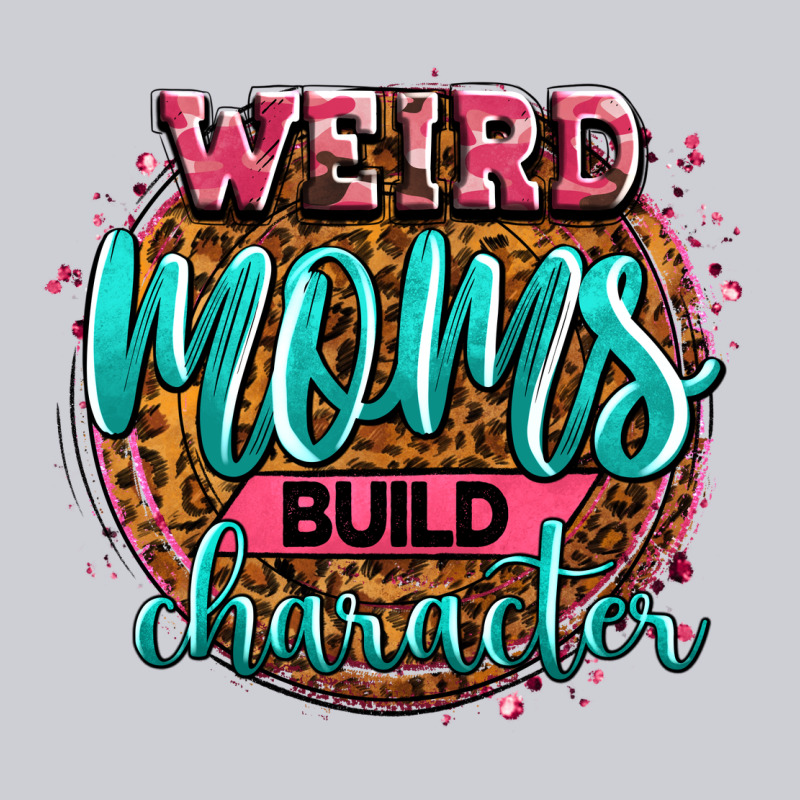 Weird Moms Build Character Classic Tee by Zillion Design Studio | Teevron