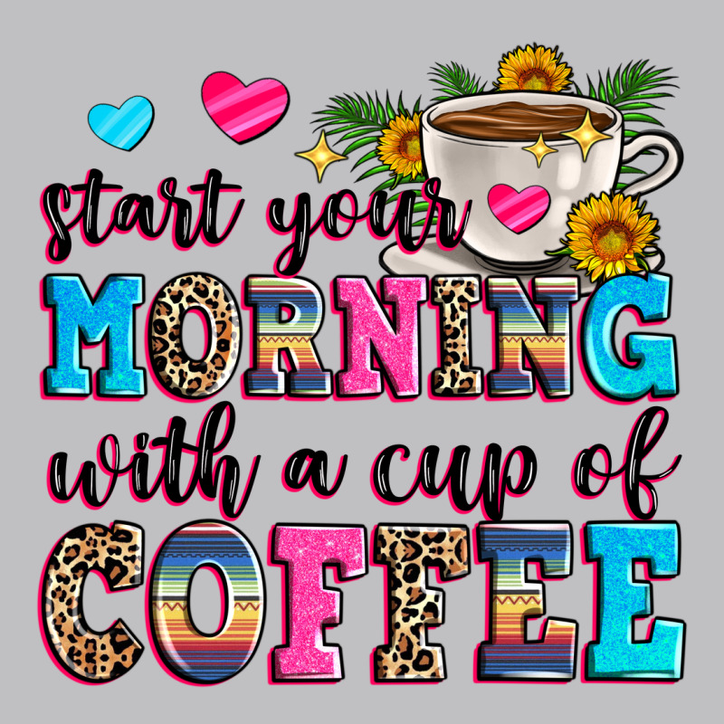 Start Your Morning With A Cup Of Coffee Long Sleeve Tee by Zillion Design Studio | Teevron