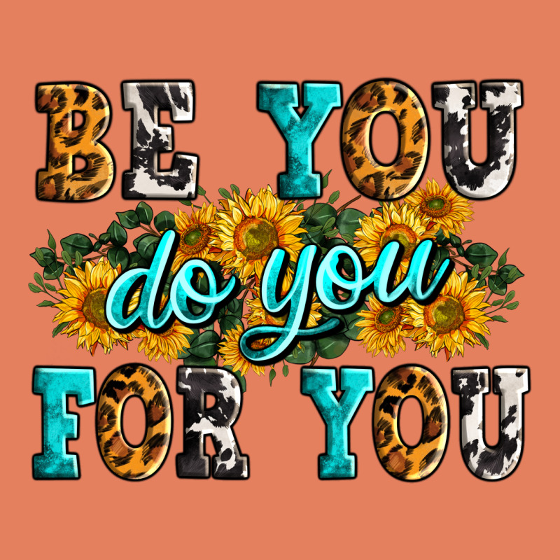 Be You Do You For You Classic Tee by Zillion Design Studio | Teevron