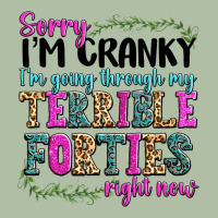 Sorry Im Cranky Im Going Through My Terrible Forti Urban Heavy Tee | Teevron