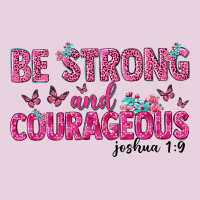 Be Strong And Courageous Classic Tee | Teevron