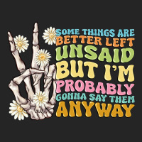 Some Things Are Better Left Unsaid Premium Hoodie | Teevron
