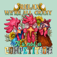 Relax Were All Crazy Its Not A Competition Nca Premium Hoodie | Teevron
