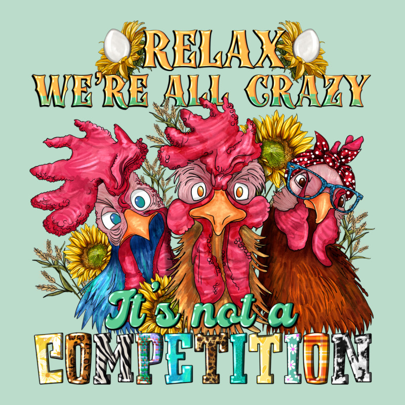 Relax Were All Crazy Its Not A Competition Nca Premium Hoodie by NancyCooperArtShop | Teevron